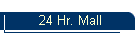 24 Hr. Mall