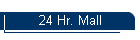 24 Hr. Mall