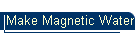 Make Magnetic Water