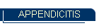 APPENDICITIS