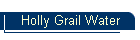 Holly Grail Water