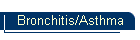Bronchitis/Asthma