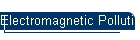 Electromagnetic Pollution