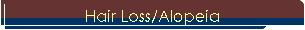Hair Loss/Alopeia
