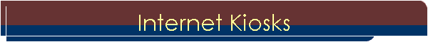 Internet Kiosks